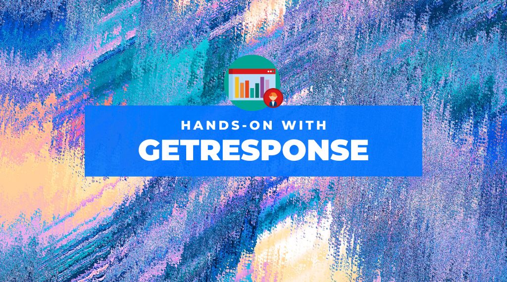 Hands-On with GetResponse