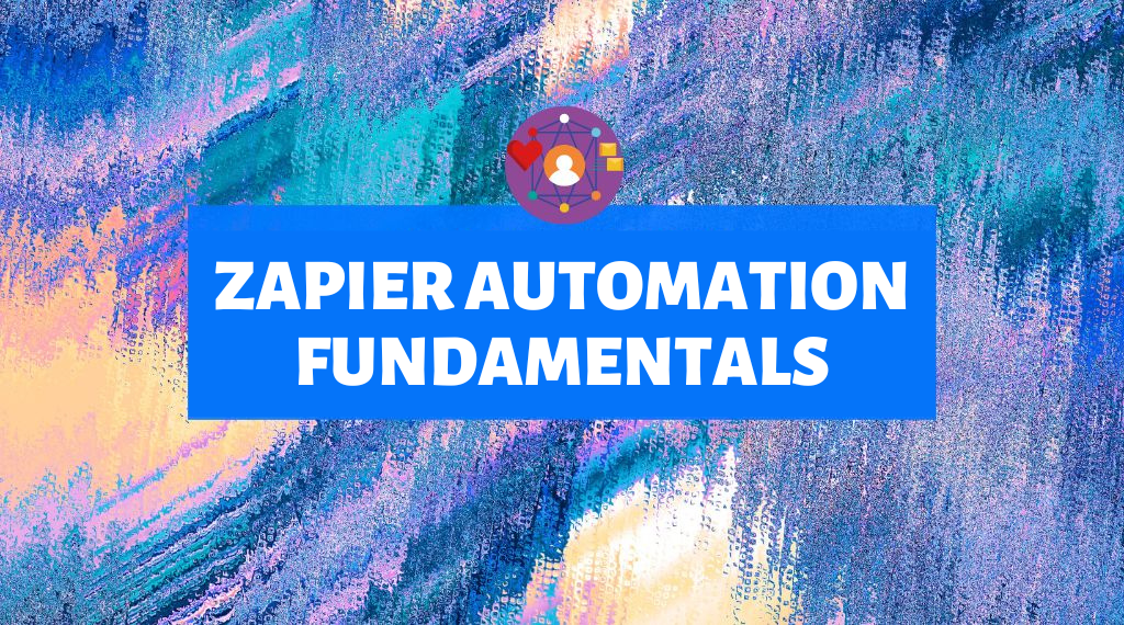 Zapier Automation Fundamentals